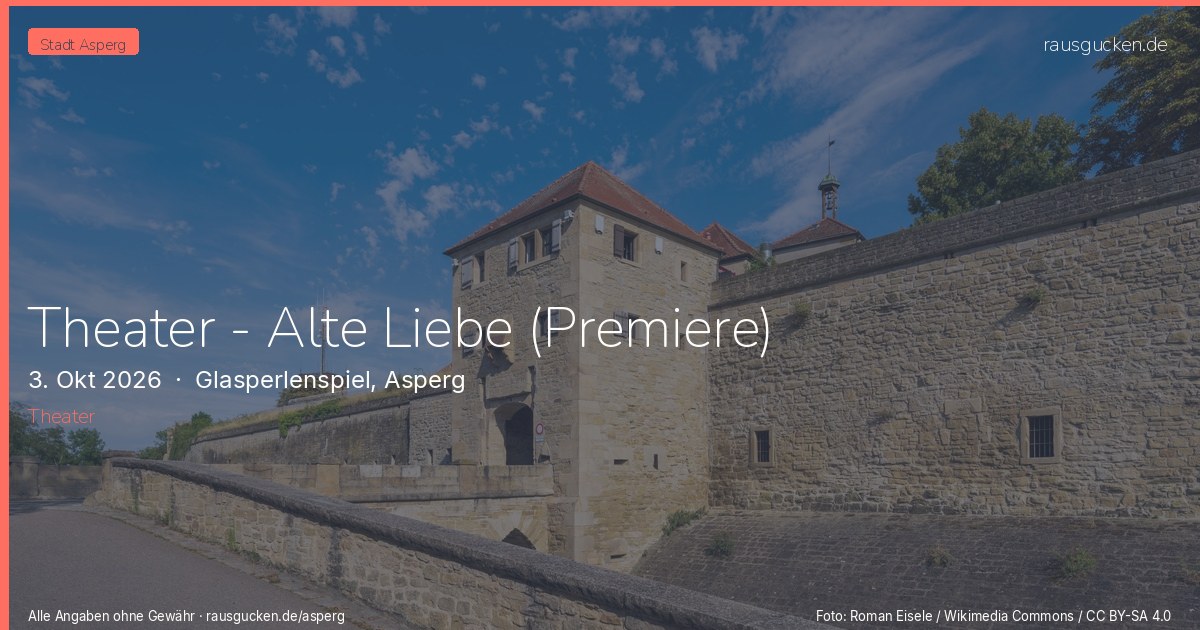 Theater - Alte Liebe (Premiere) – Glasperlenspiel, Asperg in Asperg