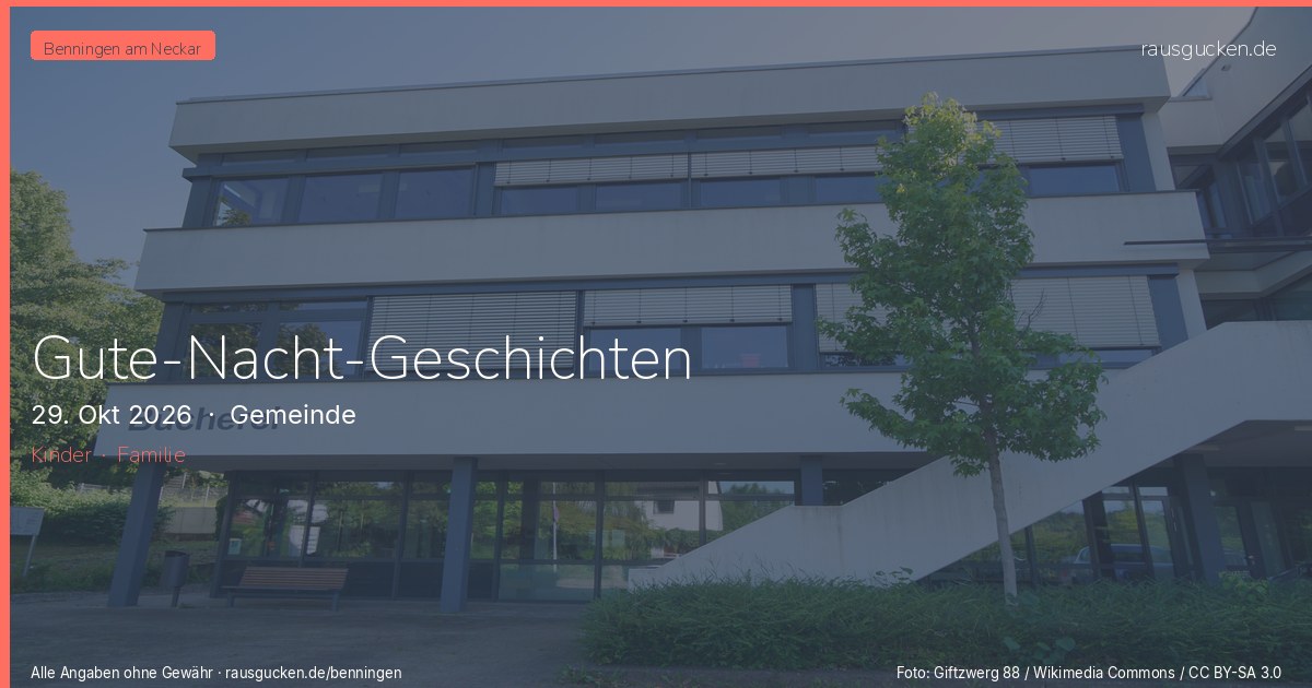 Gute-Nacht-Geschichten – Gemeinde in Benningen am Neckar