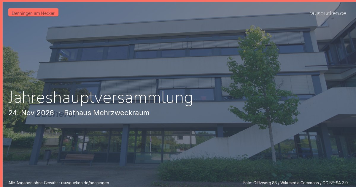 Jahreshauptversammlung – Rathaus Mehrzweckraum in Benningen am Neckar