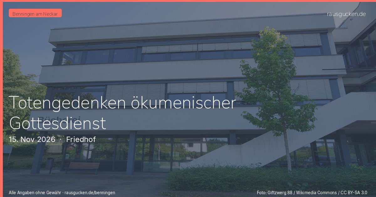 Totengedenken ökumenischer Gottesdienst – Friedhof in Benningen am Neckar