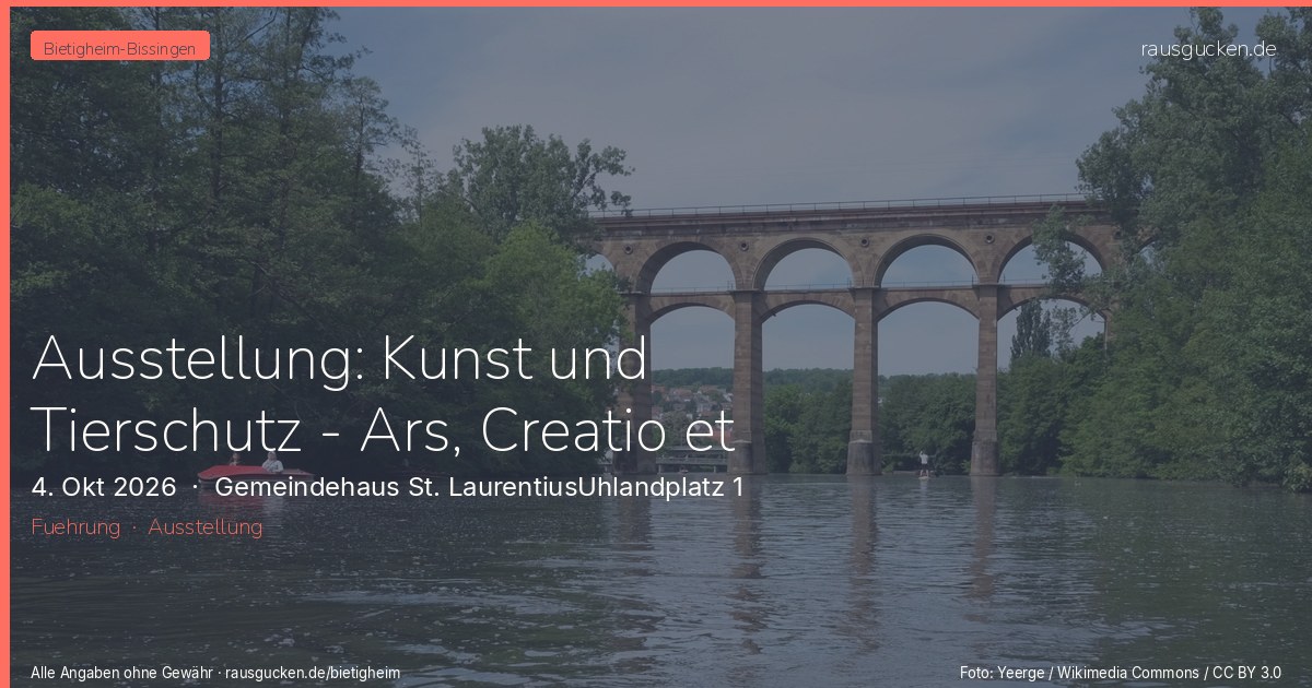 Ausstellung: Kunst und Tierschutz - Ars, Creatio et Animale – Gemeindehaus St. LaurentiusUhlandplatz 1 in Bietigheim-Bissingen