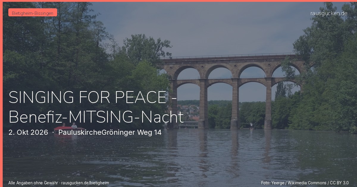 SINGING FOR PEACE - Benefiz-MITSING-Nacht – PauluskircheGröninger Weg 14 in Bietigheim-Bissingen