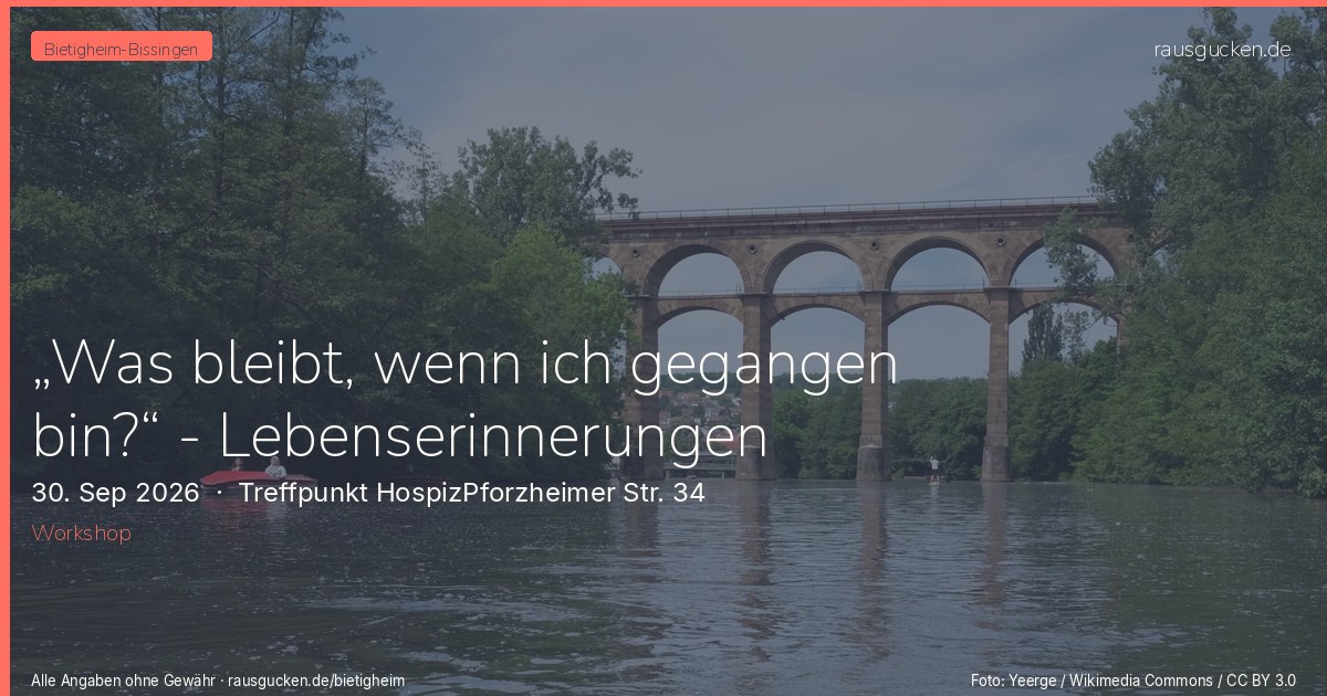 „Was bleibt, wenn ich gegangen bin?“  -  Lebenserinnerungen sammeln, schreiben und bewahren – Treffpunkt HospizPforzheimer Str. 34 in Bietigheim-Bissingen