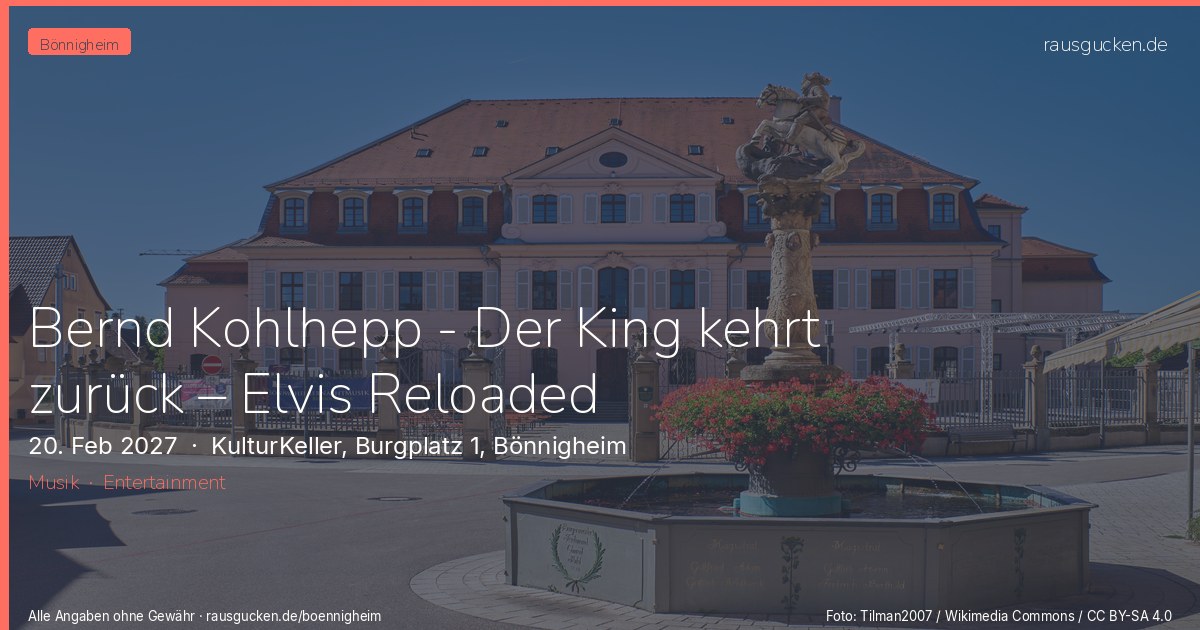 Bernd Kohlhepp - Der King kehrt zurück – Elvis Reloaded – KulturKeller, Burgplatz 1, Bönnigheim in Bönnigheim