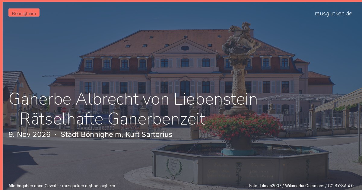 Ganerbe Albrecht von Liebenstein - Rätselhafte Ganerbenzeit – Stadt Bönnigheim, Kurt Sartorius in Bönnigheim