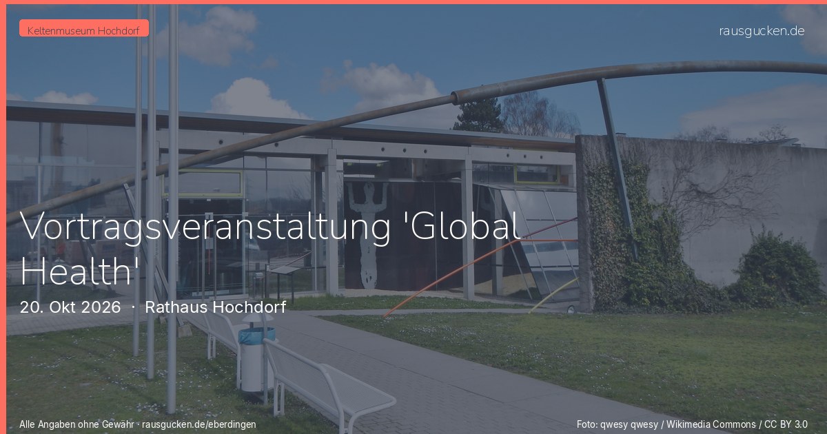 Vortragsveranstaltung 'Global Health' – Rathaus Hochdorf in Eberdingen
