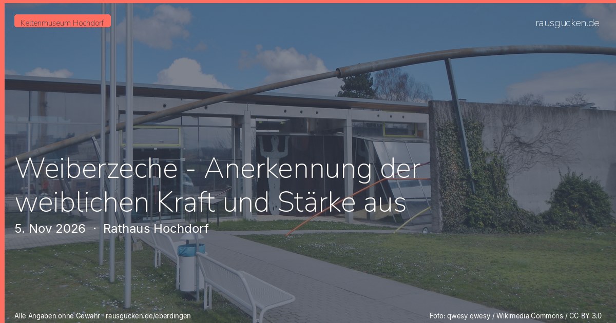 Weiberzeche - Anerkennung der weiblichen Kraft und Stärke aus alter Zeit – Rathaus Hochdorf in Eberdingen