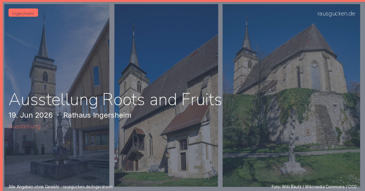 Ausstellung Roots and Fruits – Rathaus Ingersheim in Ingersheim