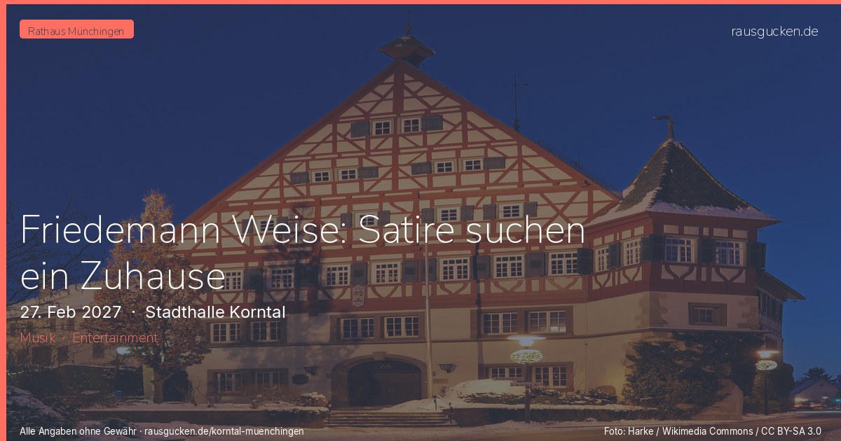 Friedemann Weise: Satire suchen ein Zuhause – Stadthalle Korntal in Korntal-Münchingen