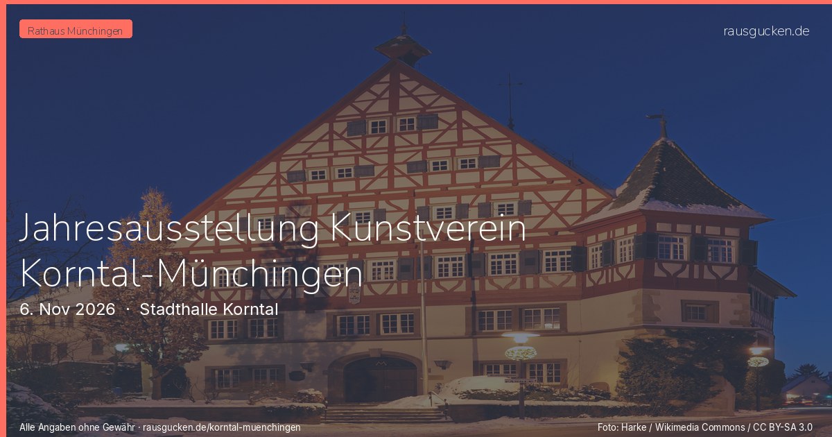 Jahresausstellung Kunstverein Korntal-Münchingen – Stadthalle Korntal in Korntal-Münchingen