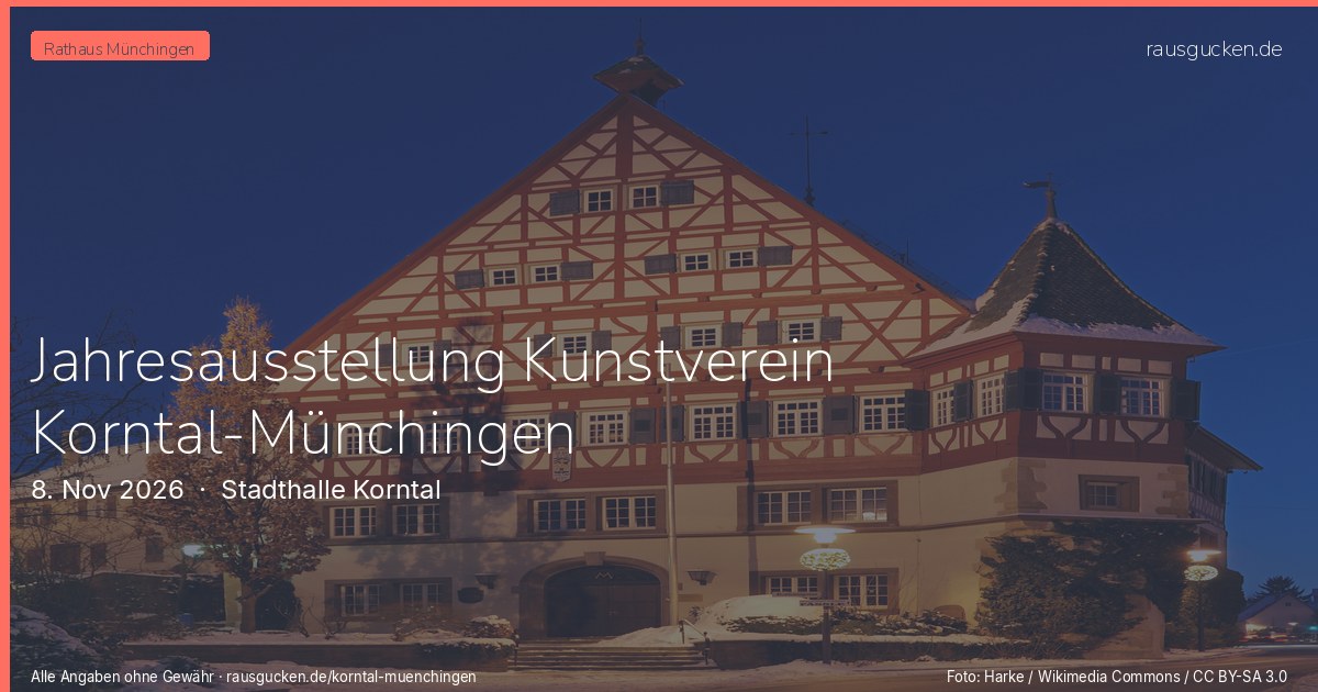 Jahresausstellung Kunstverein Korntal-Münchingen – Stadthalle Korntal in Korntal-Münchingen