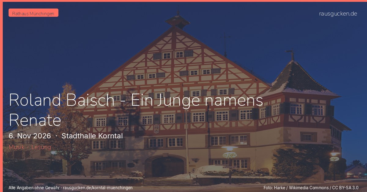 Roland Baisch - Ein Junge namens Renate – Stadthalle Korntal in Korntal-Münchingen