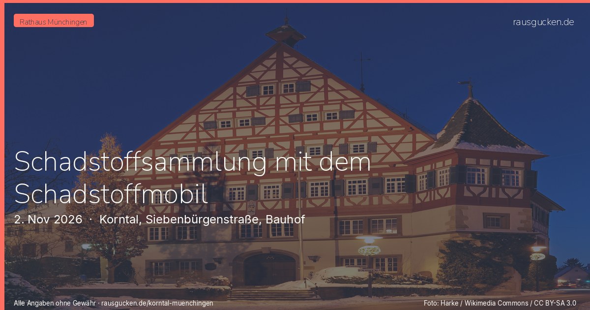 Schadstoffsammlung mit dem Schadstoffmobil – Korntal, Siebenbürgenstraße, Bauhof in Korntal-Münchingen