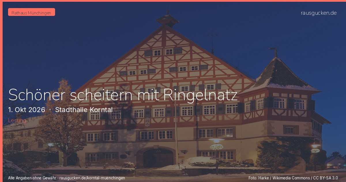 Schöner scheitern mit Ringelnatz – Stadthalle Korntal in Korntal-Münchingen