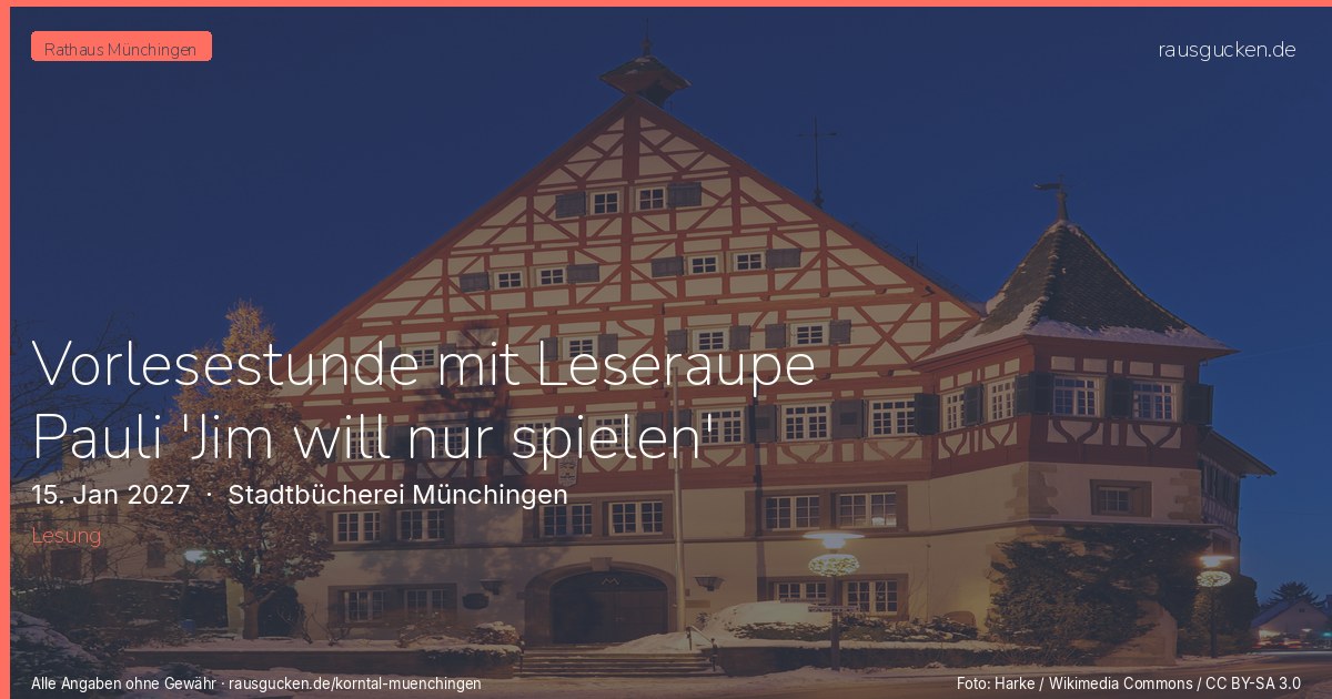 Vorlesestunde mit Leseraupe Pauli 'Jim will nur spielen' – Stadtbücherei Münchingen in Korntal-Münchingen