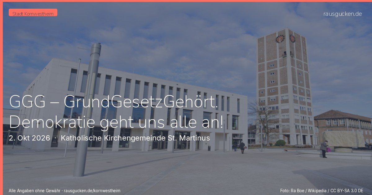 GGG – GrundGesetzGehört. Demokratie geht uns alle an! – Katholische Kirchengemeinde St. Martinus in Kornwestheim