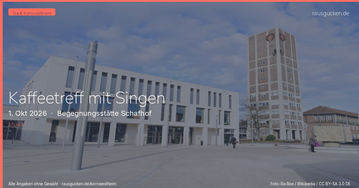 Kaffeetreff mit Singen – Begegnungsstätte Schafhof in Kornwestheim