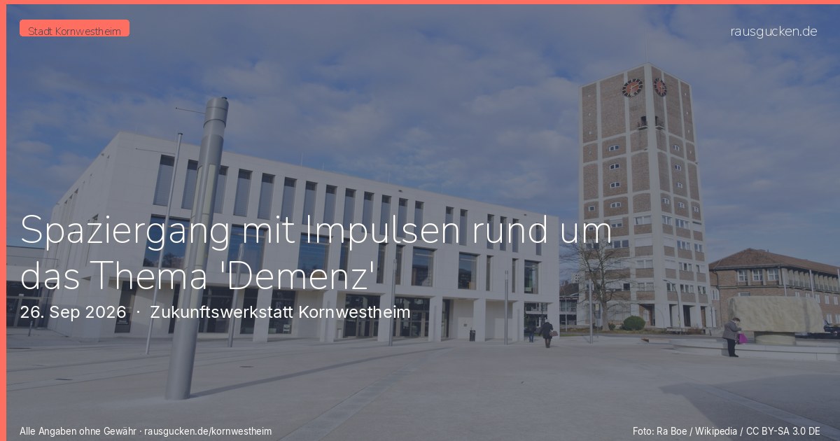 Spaziergang mit Impulsen rund um das Thema 'Demenz' – Zukunftswerkstatt Kornwestheim in Kornwestheim