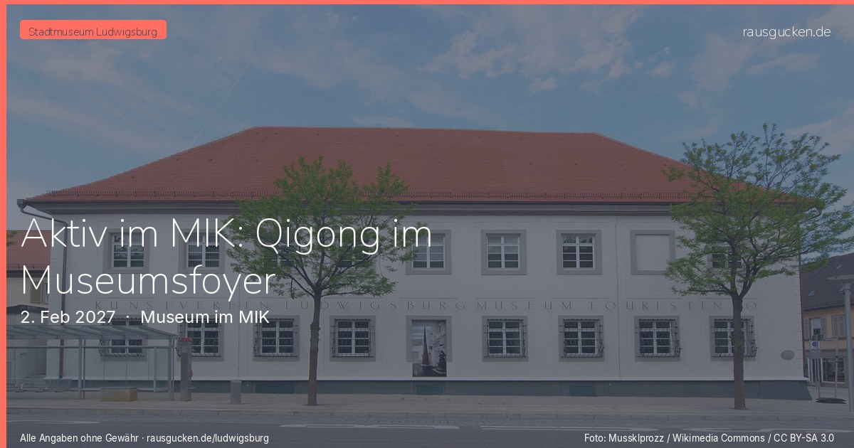 Aktiv im MIK: Qigong im Museumsfoyer – Museum im MIK in Ludwigsburg