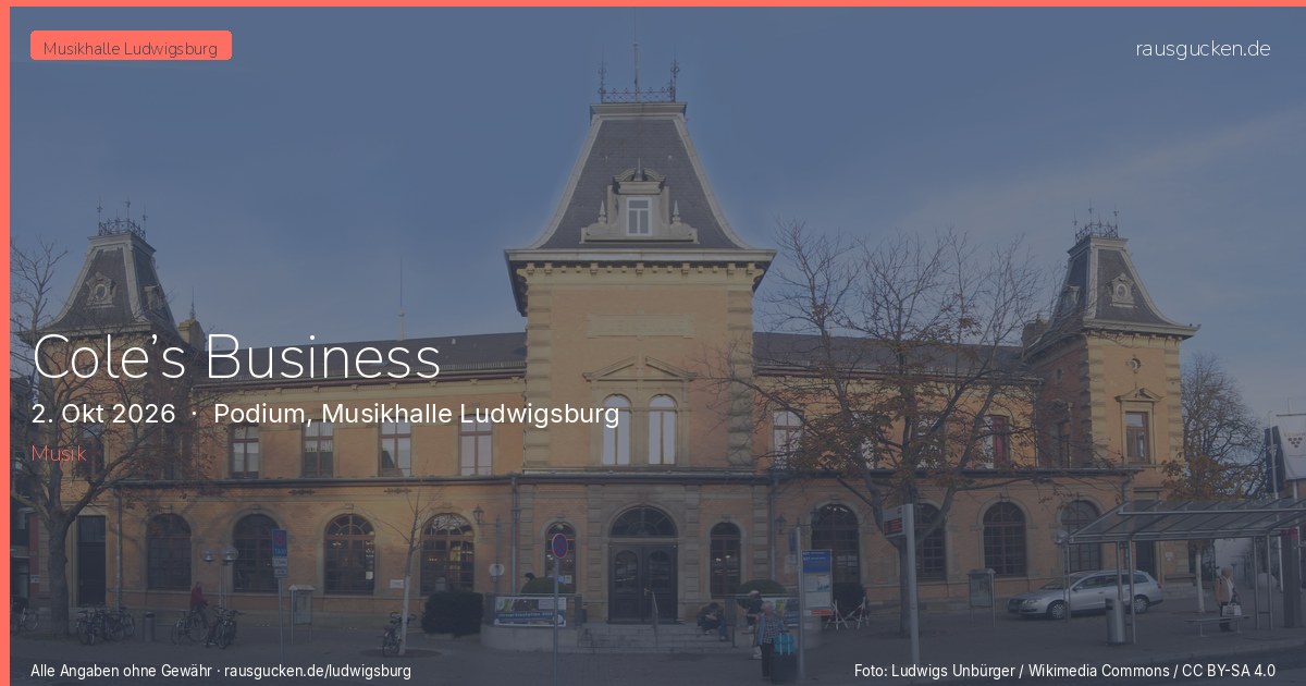 Cole’s Business – Podium, Musikhalle Ludwigsburg in Ludwigsburg