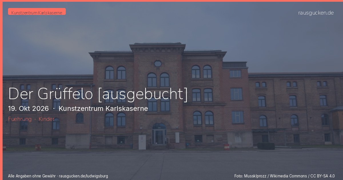 Der Grüffelo [ausgebucht] – Kunstzentrum Karlskaserne in Ludwigsburg