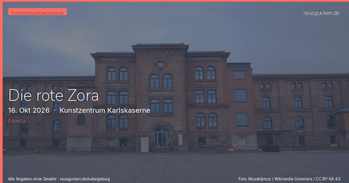 Die rote Zora – Kunstzentrum Karlskaserne in Ludwigsburg
