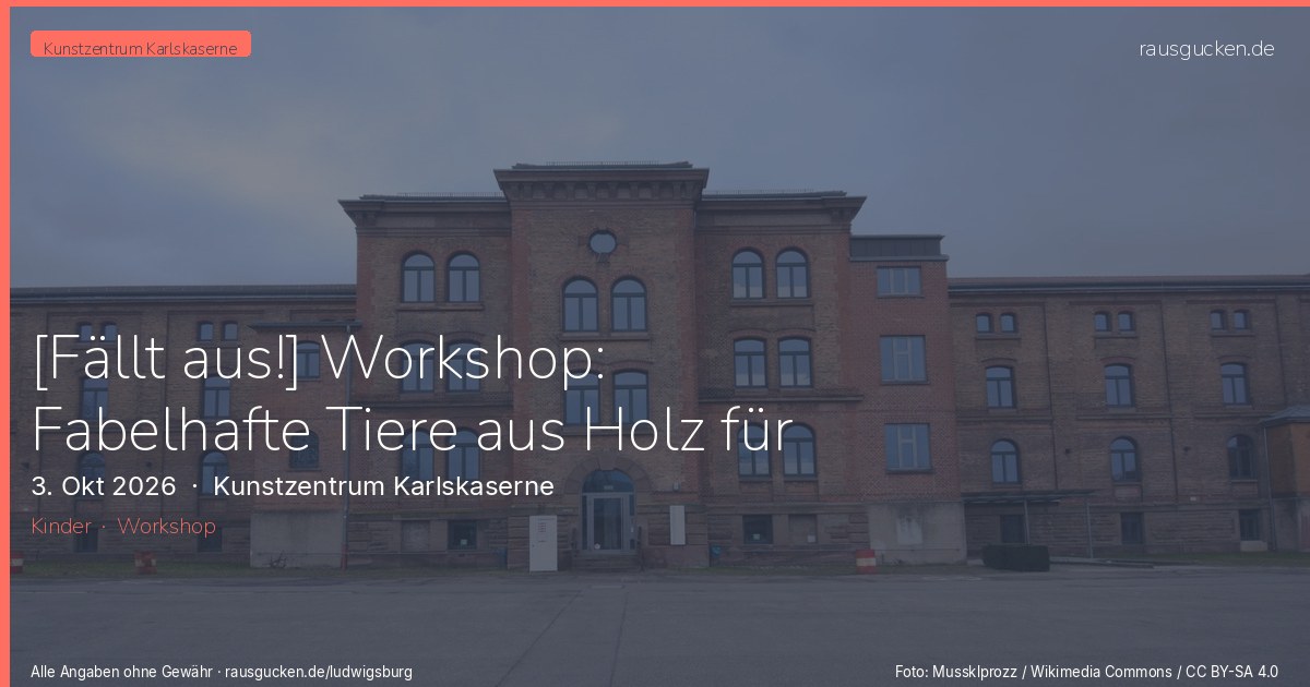 [Fällt aus!] Workshop: Fabelhafte Tiere aus Holz für Kinder ab 6 Jahren in Bietigheim – Kunstzentrum Karlskaserne in Ludwigsburg