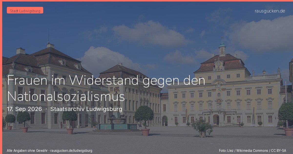 Frauen im Widerstand gegen den Nationalsozialismus – Staatsarchiv Ludwigsburg in Ludwigsburg