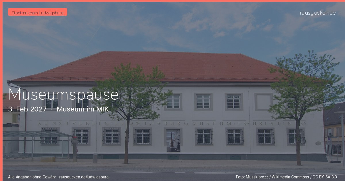 Museumspause – Museum im MIK in Ludwigsburg