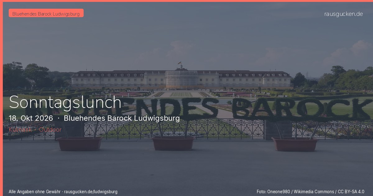 Sonntagslunch – Bluehendes Barock Ludwigsburg in Ludwigsburg