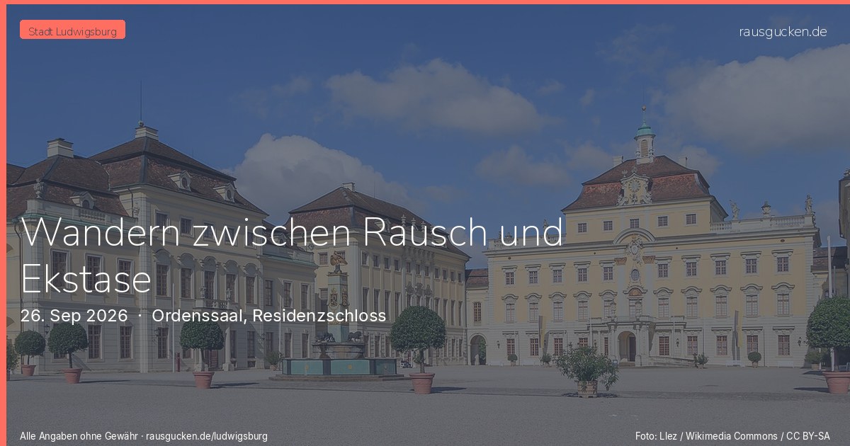 Wandern zwischen Rausch und Ekstase – Ordenssaal, Residenzschloss in Ludwigsburg