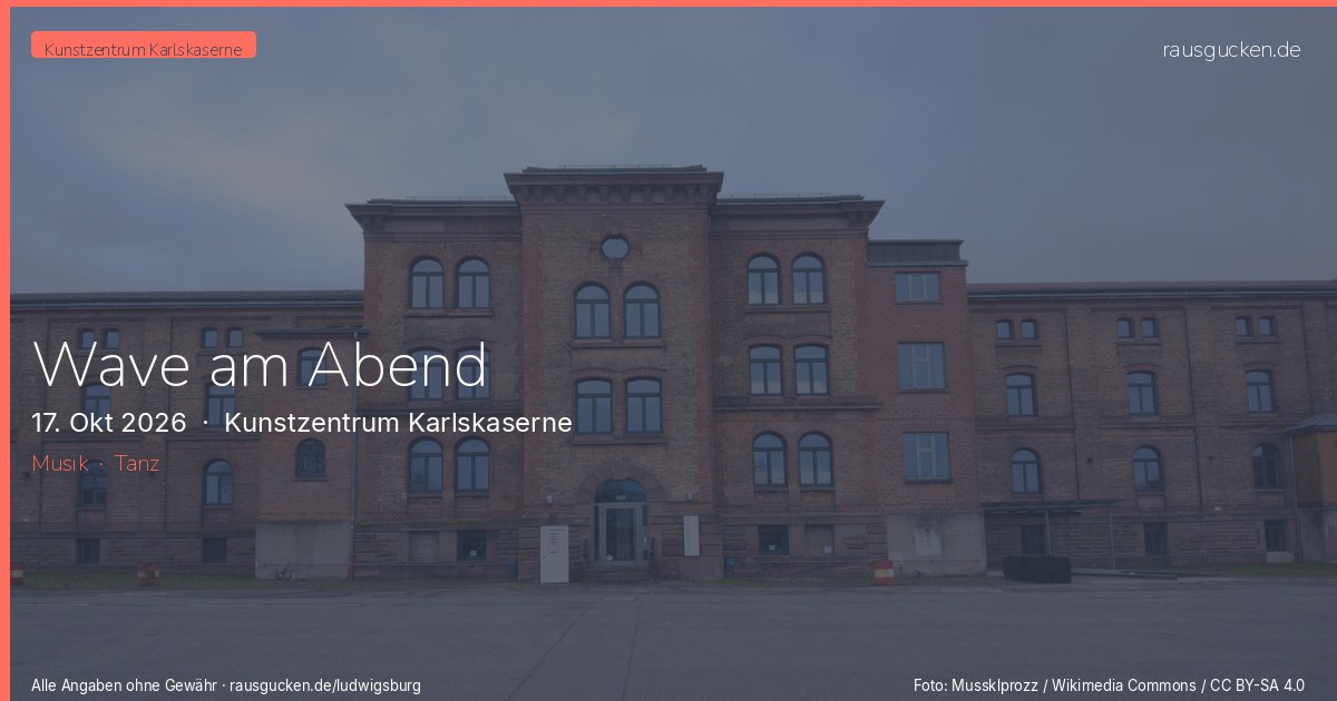 Wave am Abend – Kunstzentrum Karlskaserne in Ludwigsburg