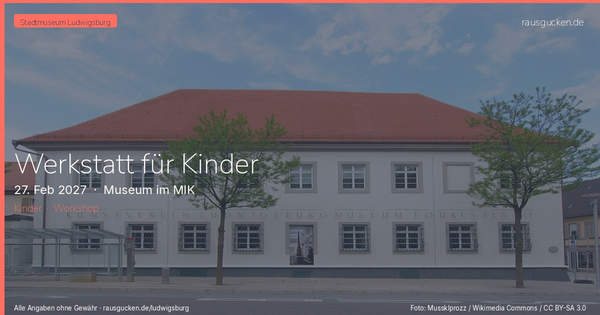 Werkstatt für Kinder – Museum im MIK in Ludwigsburg