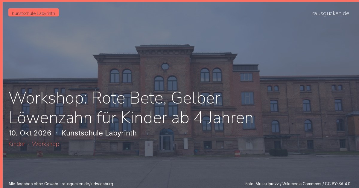 Workshop: Rote Bete, Gelber Löwenzahn für Kinder ab 4 Jahren in Bietigheim-Bissingen – Kunstschule Labyrinth in Ludwigsburg