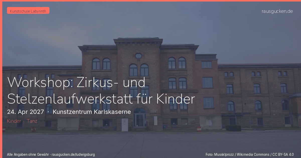 Workshop: Zirkus- und Stelzenlaufwerkstatt für Kinder von 8-12 Jahren in Ludwigsburg – Kunstzentrum Karlskaserne in Ludwigsburg