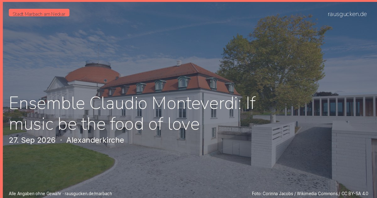 Ensemble Claudio Monteverdi: If music be the food of love – Alexanderkirche in Marbach am Neckar