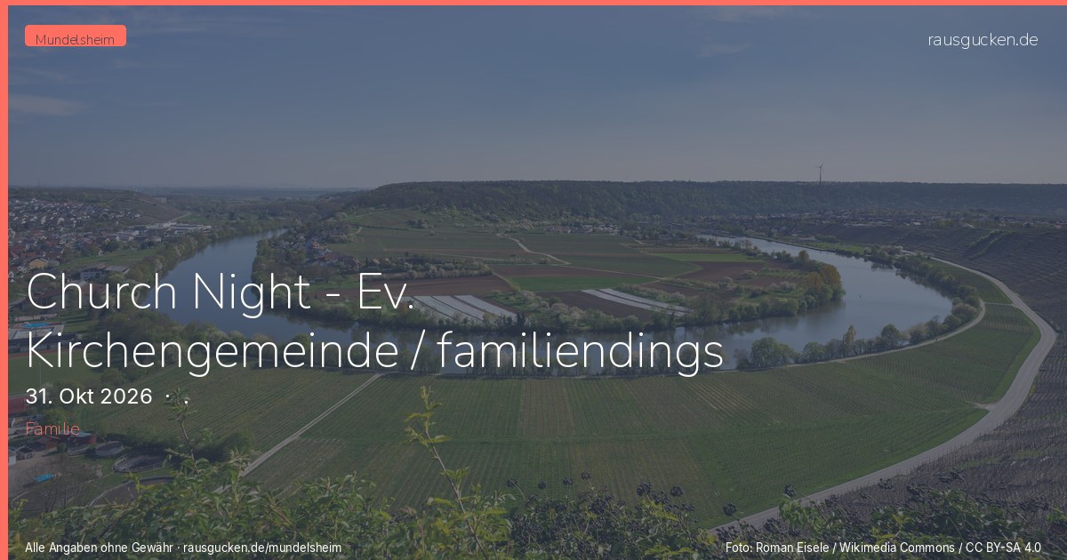 Church Night - Ev. Kirchengemeinde / familiendings – . in Mundelsheim