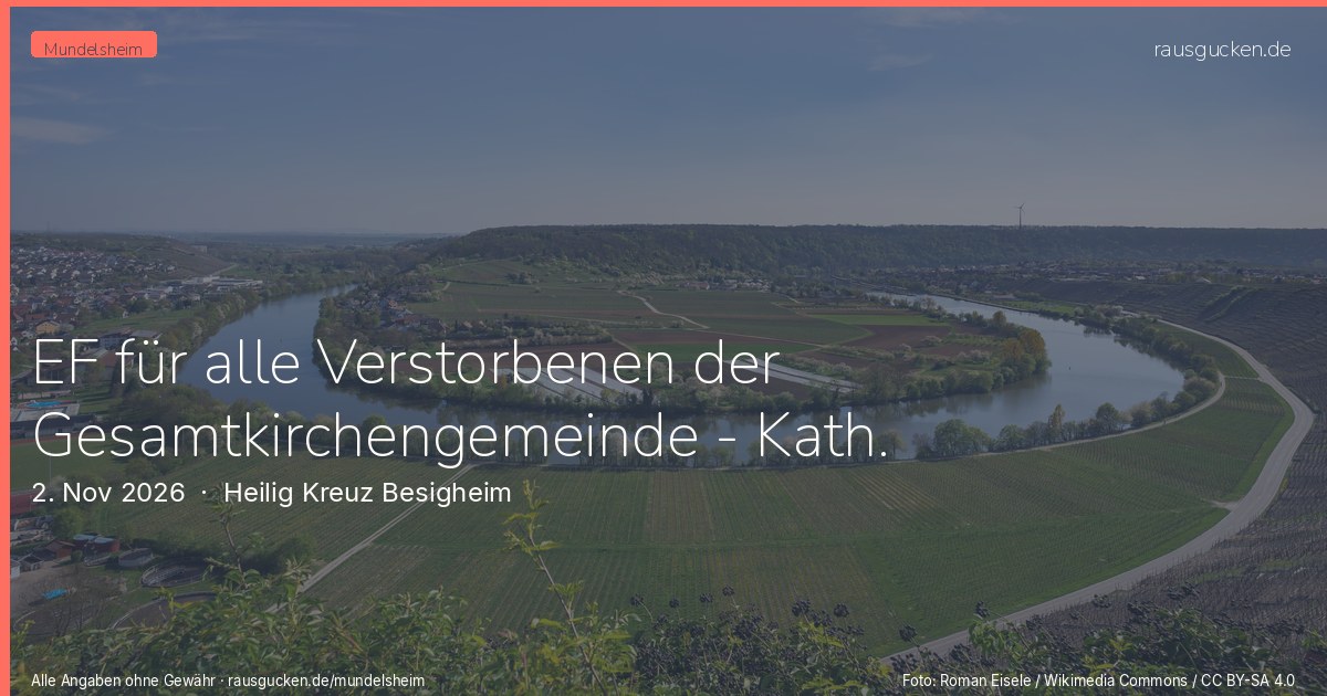 EF für alle Verstorbenen der Gesamtkirchengemeinde - Kath. Kirchengemeinde – Heilig Kreuz Besigheim in Mundelsheim