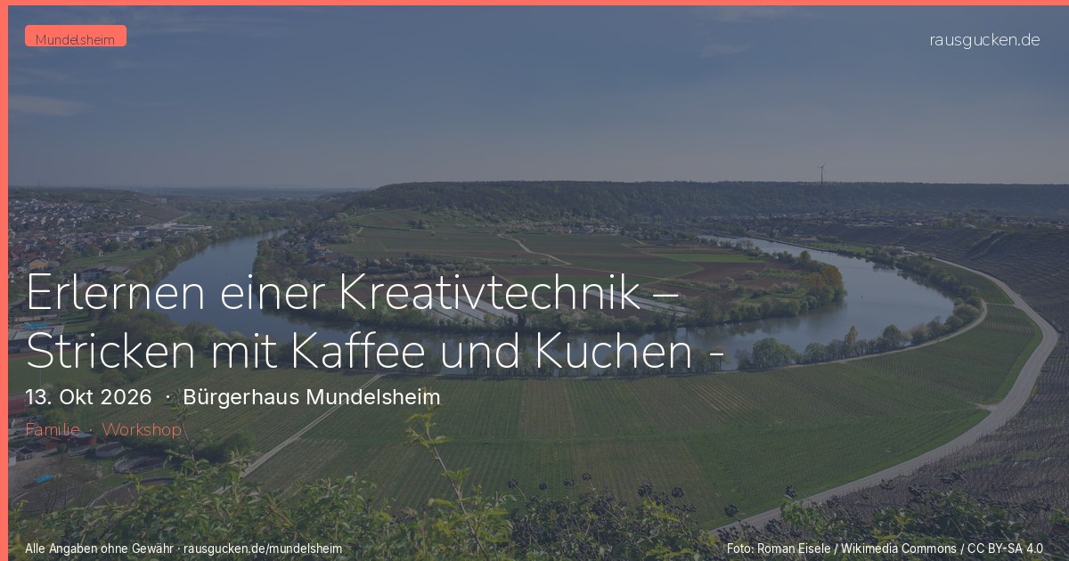 Erlernen einer Kreativtechnik – Stricken mit Kaffee und Kuchen - Landfrauen Mundelsheim – Bürgerhaus Mundelsheim in Mundelsheim