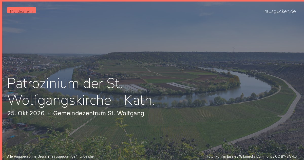 Patrozinium der St. Wolfgangskirche - Kath. Kirchengemeinde – Gemeindezentrum St. Wolfgang in Mundelsheim