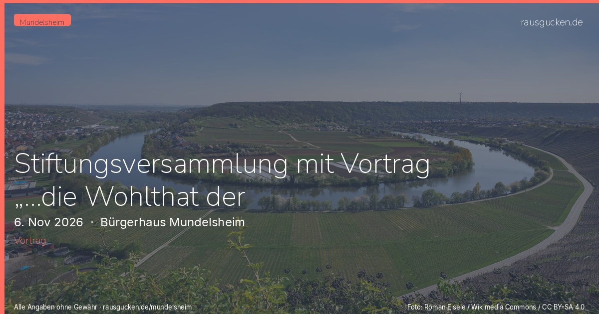 Stiftungsversammlung mit Vortrag „…die Wohlthat der Wasserleitung…“ - Bürgerstiftung – Bürgerhaus Mundelsheim in Mundelsheim