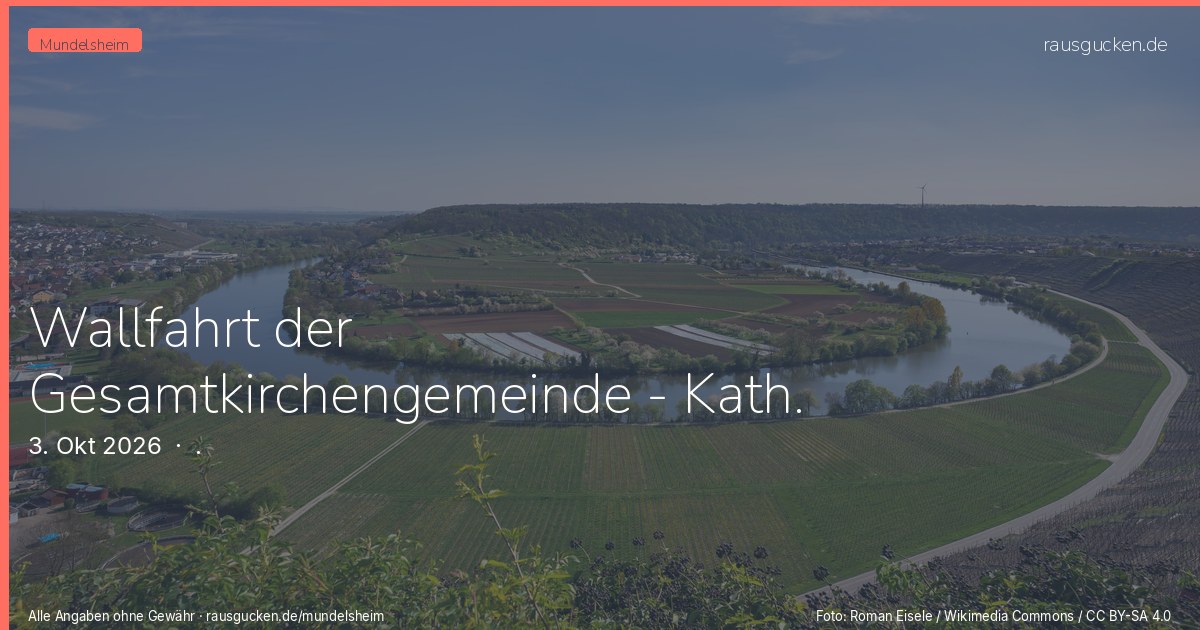 Wallfahrt der Gesamtkirchengemeinde - Kath. Kirchengemeinde – . in Mundelsheim