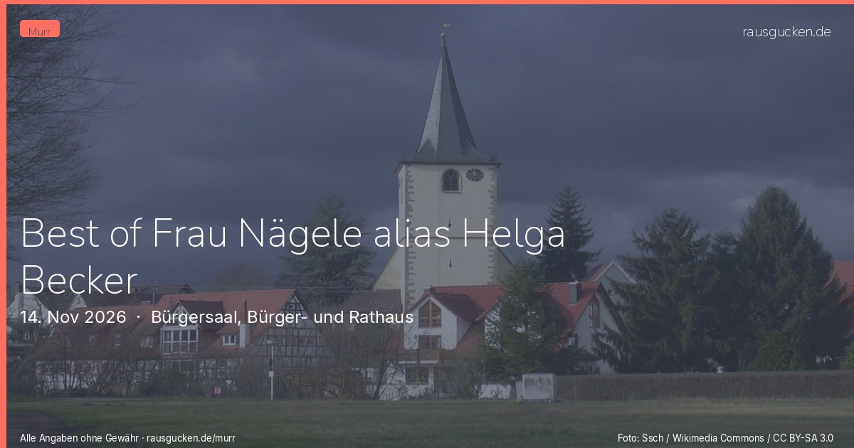 Best of Frau Nägele alias Helga Becker – Bürgersaal, Bürger- und Rathaus in Murr