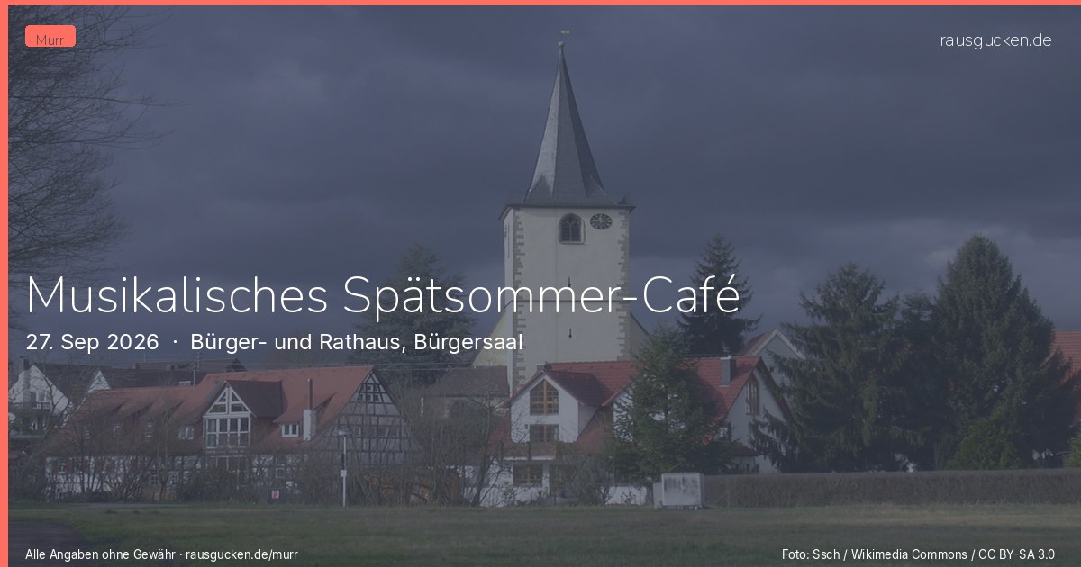 Musikalisches Spätsommer-Café – Bürger- und Rathaus, Bürgersaal in Murr