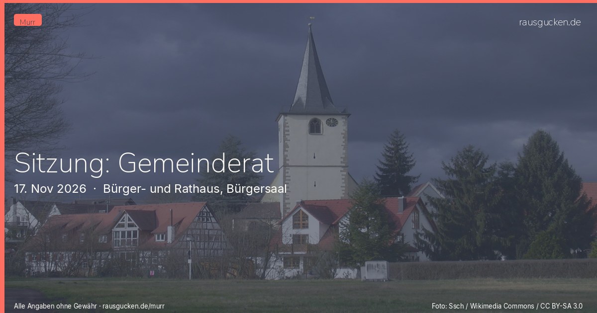Sitzung: Gemeinderat – Bürger- und Rathaus, Bürgersaal in Murr