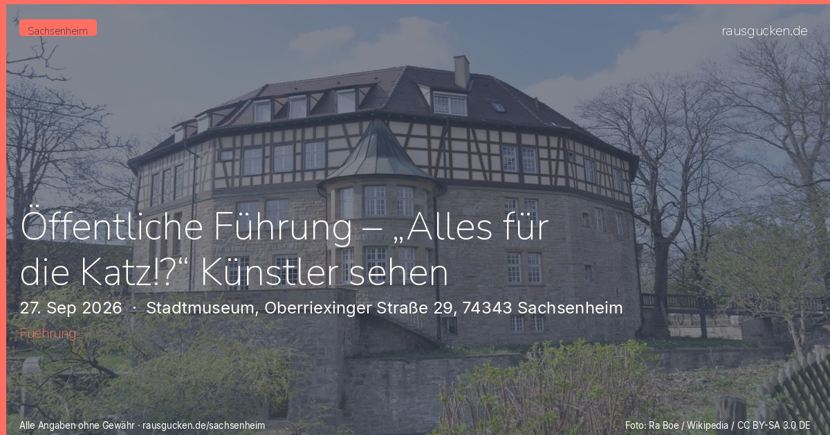 Öffentliche Führung – „Alles für die Katz!?“ Künstler sehen Katzen – Stadtmuseum, Oberriexinger Straße 29, 74343 Sachsenheim in Sachsenheim