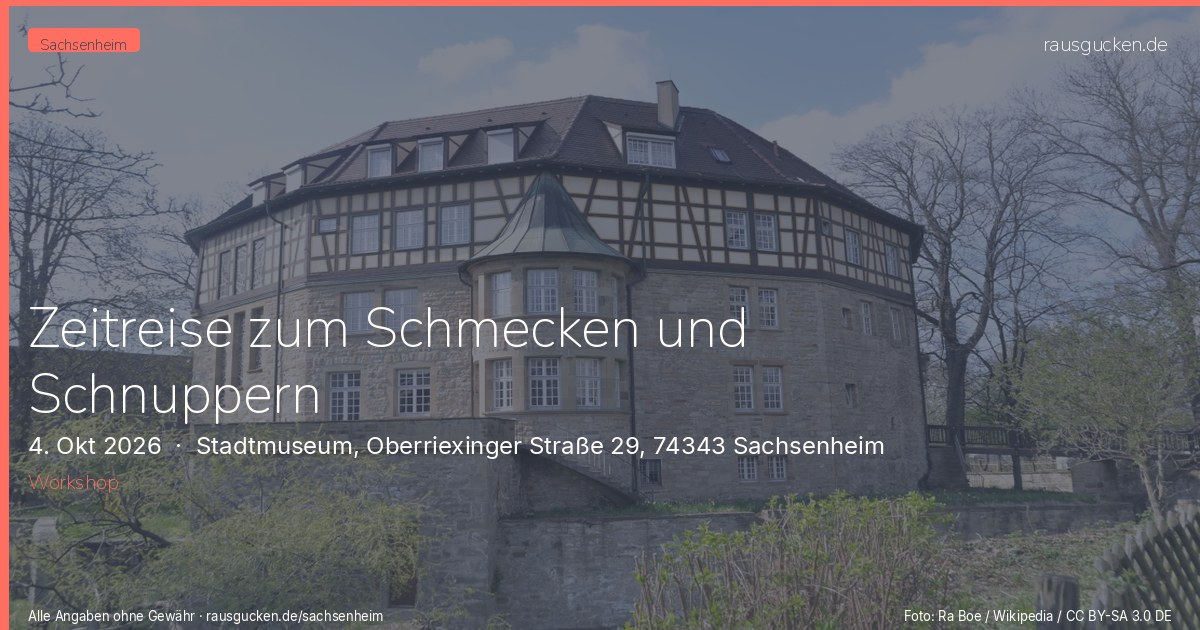 Zeitreise zum Schmecken und Schnuppern – Stadtmuseum, Oberriexinger Straße 29, 74343 Sachsenheim in Sachsenheim
