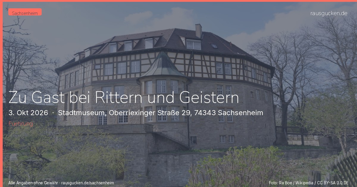 Zu Gast bei Rittern und Geistern – Stadtmuseum, Oberriexinger Straße 29, 74343 Sachsenheim in Sachsenheim