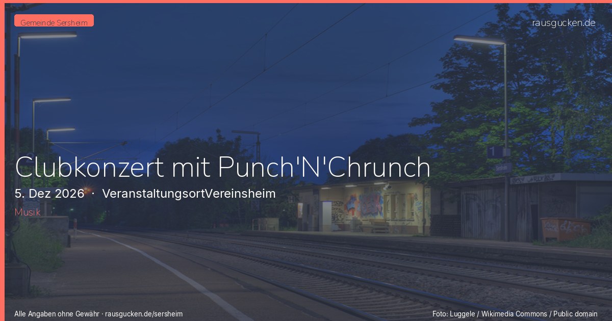 Clubkonzert mit Punch'N'Chrunch – VeranstaltungsortVereinsheim in Sersheim
